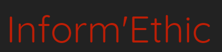 Inform’Ethic