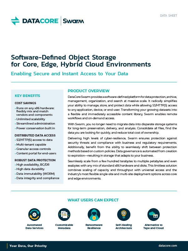 [4:44 PM] Vinod Mohan DataCore Swarm: Software-Defined Object Storage for Core, Edge, and Hybrid Cloud Environments